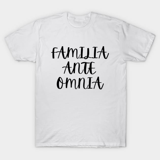 Familia ante omnia T-Shirt by Word and Saying